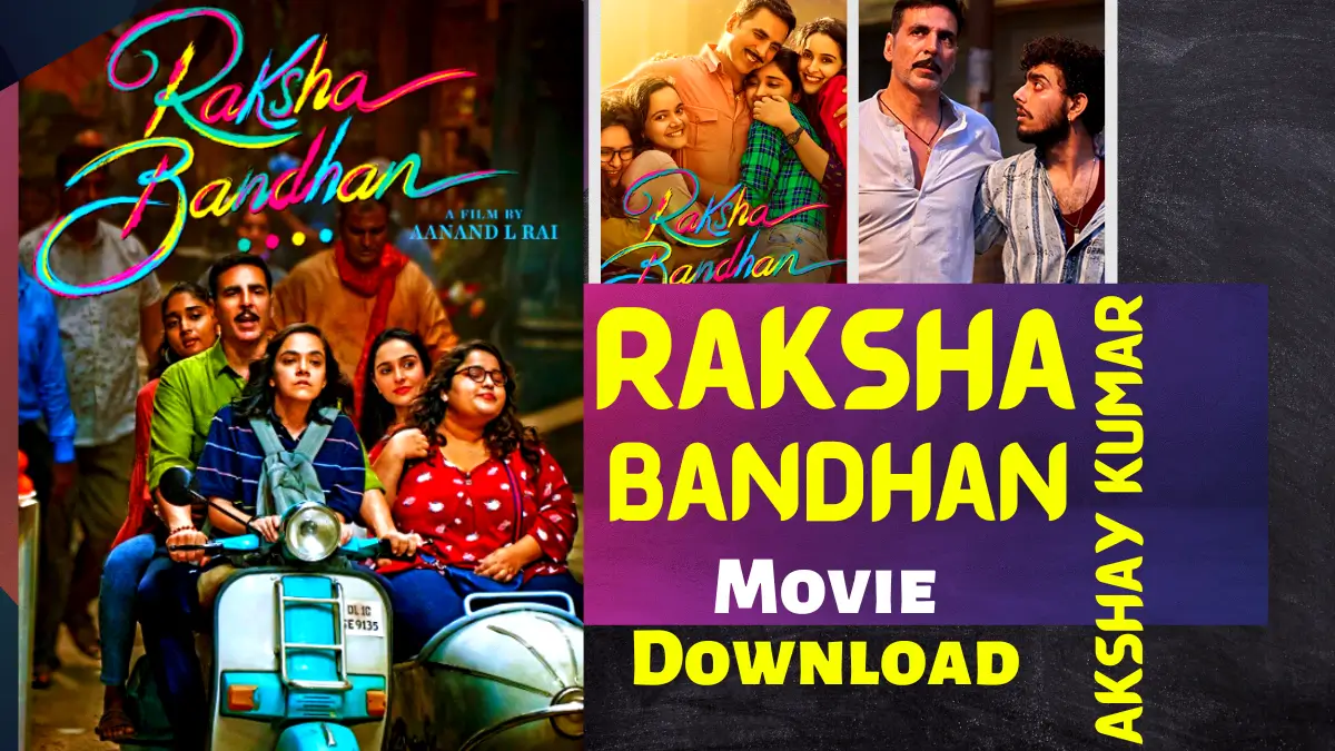 Raksha Bandhan Movie Downlaod 720p 1080p HD Easily - GrabLyrics